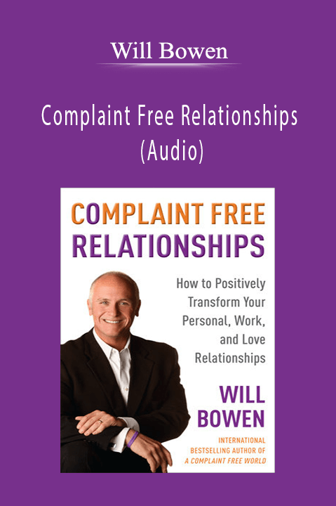 Complaint Free Relationships (Audio) – Will Bowen