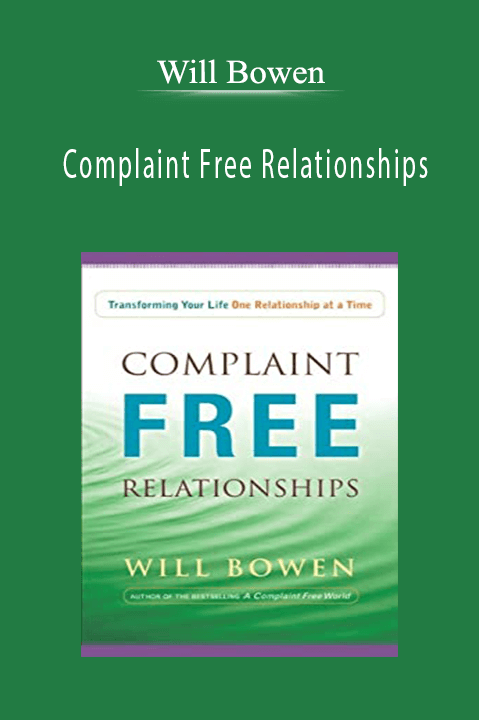 Complaint Free Relationships – Will Bowen