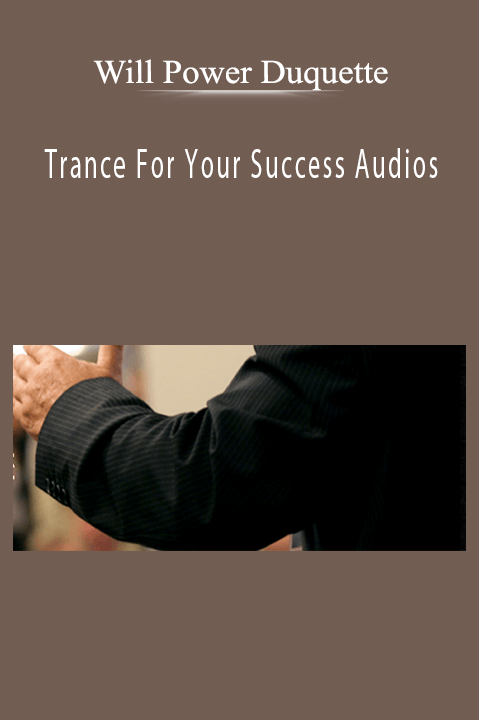 Trance For Your Success Audios – Will Power Duquette