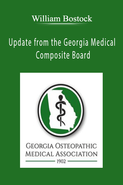 Update from the Georgia Medical Composite Board – William Bostock