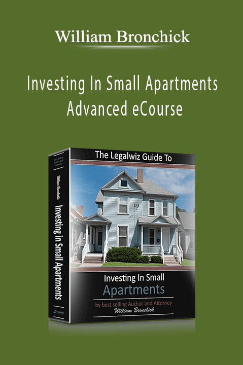 Investing In Small Apartments Advanced eCourse – William Bronchick