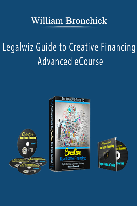 Legalwiz Guide to Creative Financing Advanced eCourse – William Bronchick