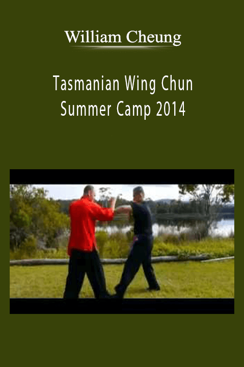 Tasmanian Wing Chun Summer Camp 2014 – William Cheung