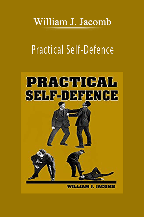 Practical Self–Defence – William J. Jacomb