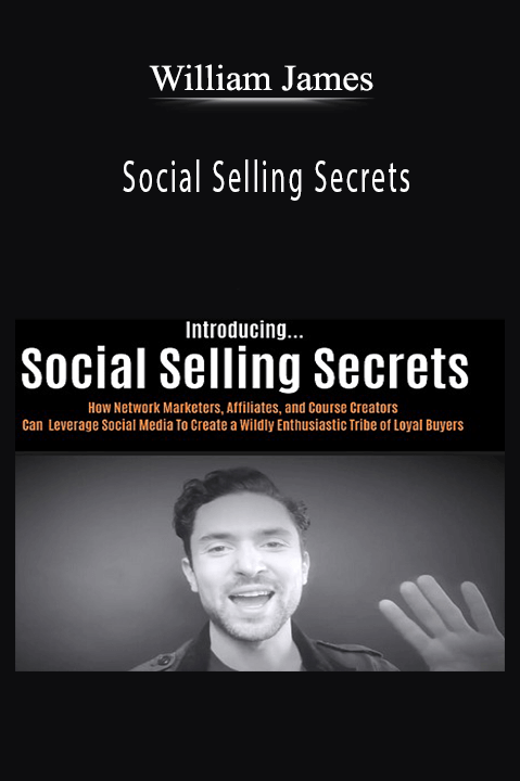 Social Selling Secrets – William James