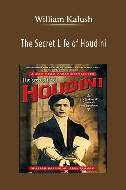 The Secret Life of Houdini – William Kalush