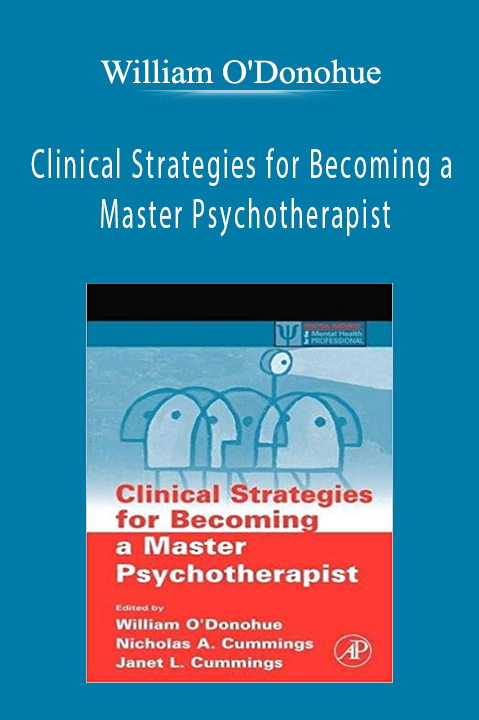Clinical Strategies for Becoming a Master Psychotherapist – William O'Donohue