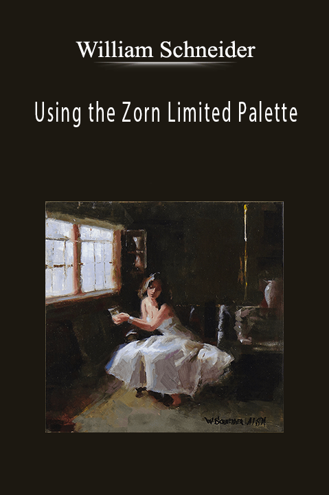 Using the Zorn Limited Palette – William Schneider