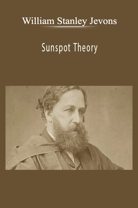 Sunspot Theory – William Stanley Jevons