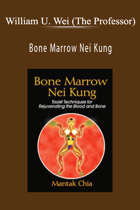 Bone Marrow Nei Kung – William U. Wei (The Professor)