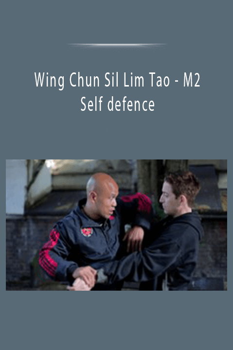 M2 Self defence – Wing Chun Sil Lim Tao
