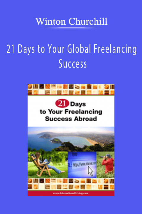 21 Days to Your Global Freelancing Success – Winton Churchill