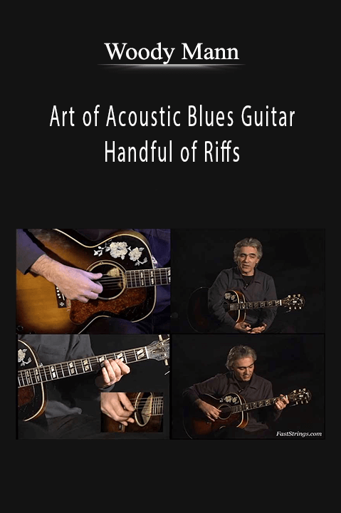 Art of Acoustic Blues Guitar – Handful of Riffs – Woody Mann