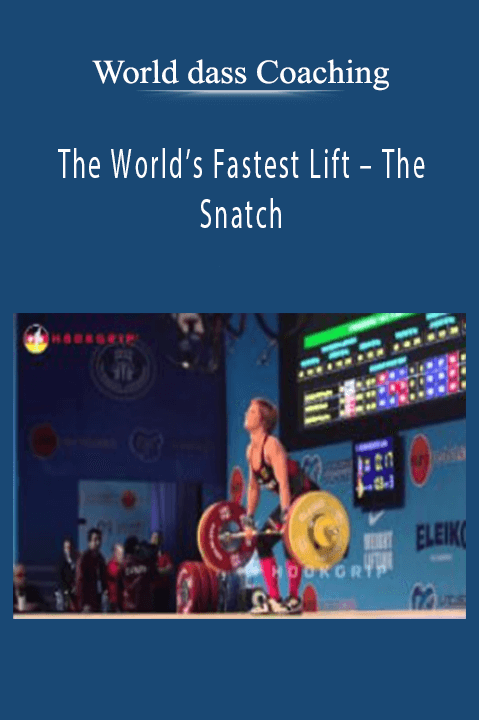 The World’s Fastest Lift – The Snatch – World dass Coaching