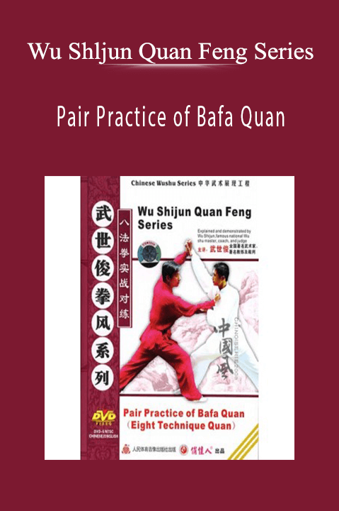 Pair Practice of Bafa Quan – Wu Shljun Quan Feng Series