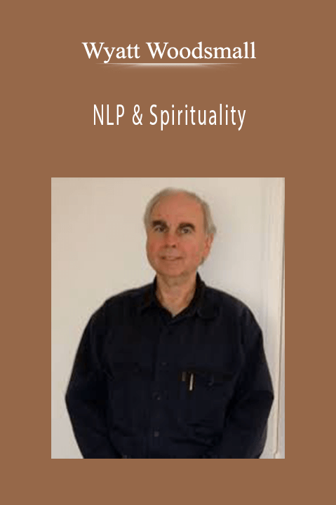 NLP & Spirituality – Wyatt Woodsmall