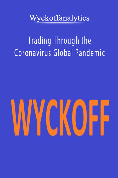 Trading Through the Coronavirus Global Pandemic – Wyckoffanalytics