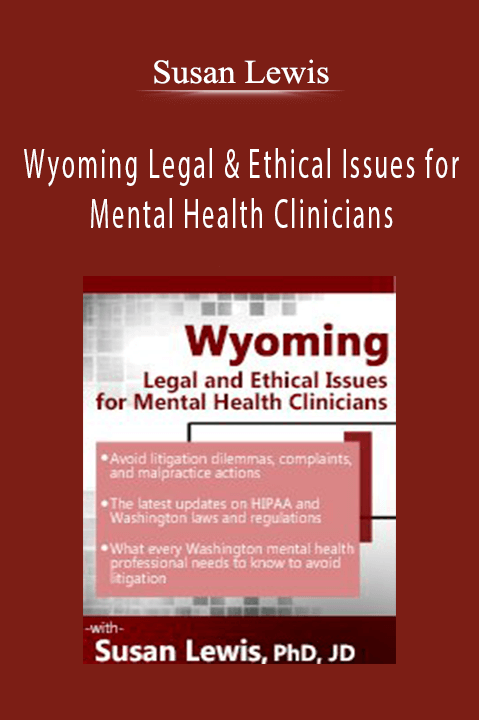 Susan Lewis – Wyoming Legal & Ethical Issues for Mental Health Clinicians