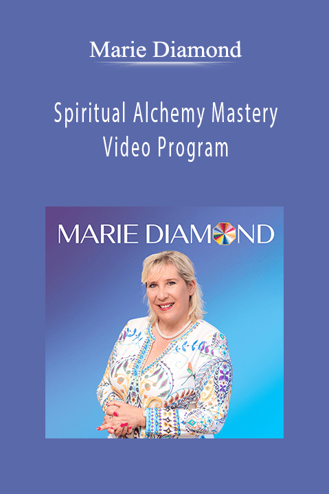 Spiritual Alchemy Mastery Video Program – Marie Diamond