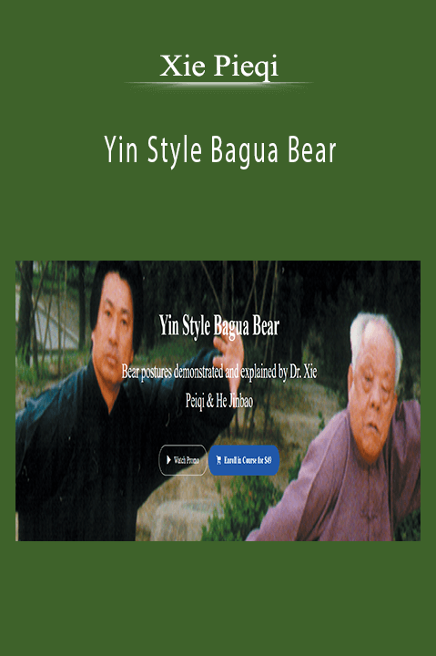 Yin Style Bagua Bear – Xie Pieqi