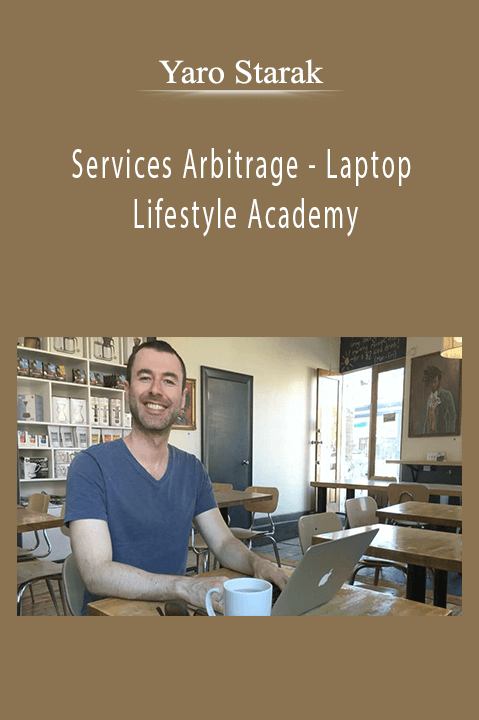 Services Arbitrage – Laptop Lifestyle Academy – Yaro Starak