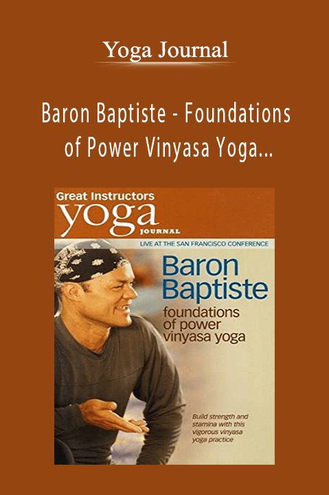 Baron Baptiste – Foundations of Power Vinyasa Yoga – Best Live Workout – Yoga Journal