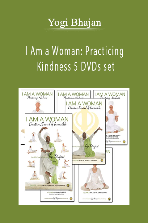 I Am a Woman: Practicing Kindness 5 DVDs set – Yogi Bhajan