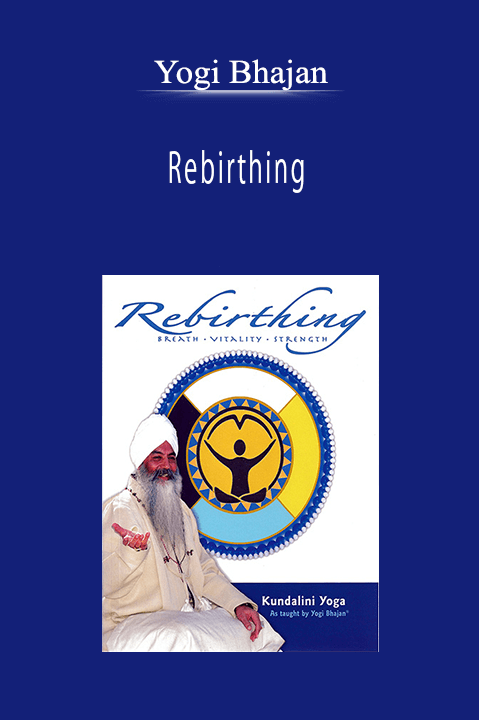 Yogi Bhajan - Rebirthing