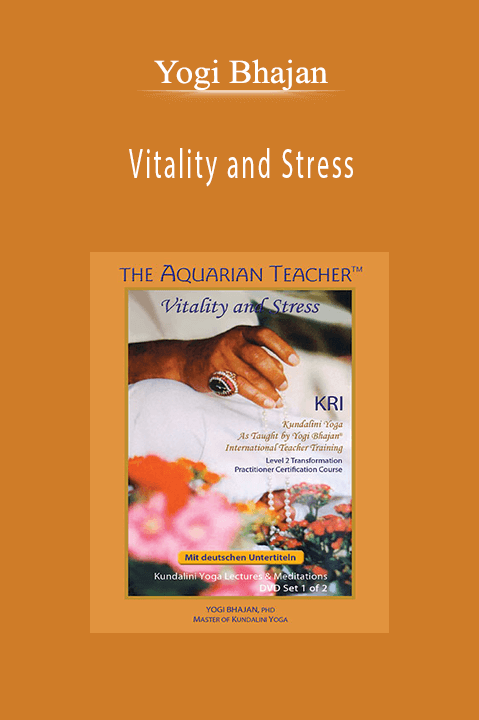 Vitality and Stress – Yogi Bhajan