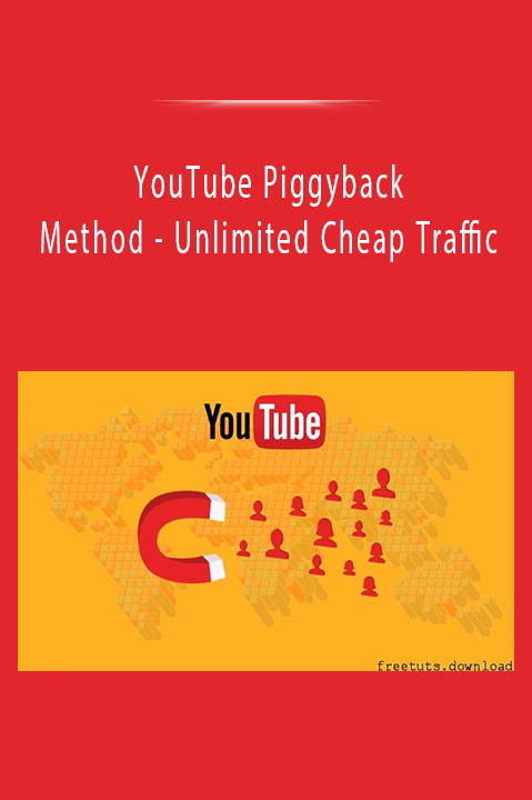 Unlimited Cheap Traffic – YouTube Piggyback Method