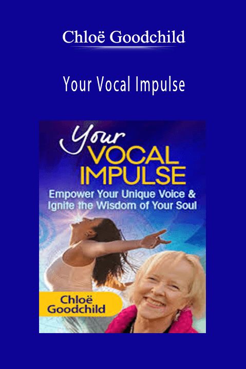 Chloë Goodchild – Your Vocal Impulse