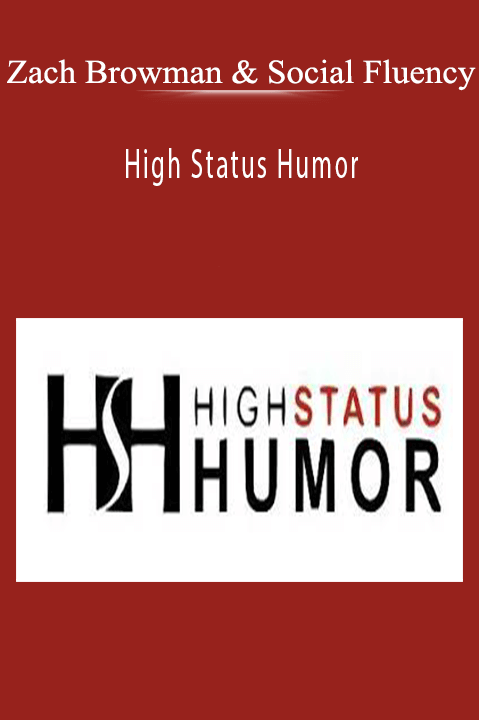 High Status Humor – Zach Browman & Social Fluency