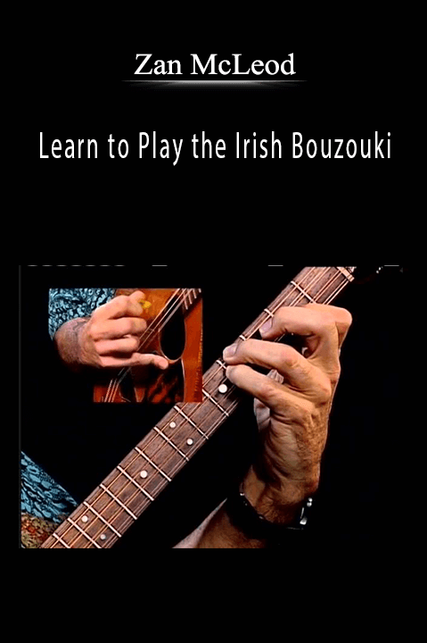 Learn to Play the Irish Bouzouki – Zan McLeod