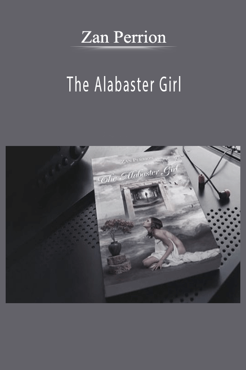 The Alabaster Girl – Zan Perrion