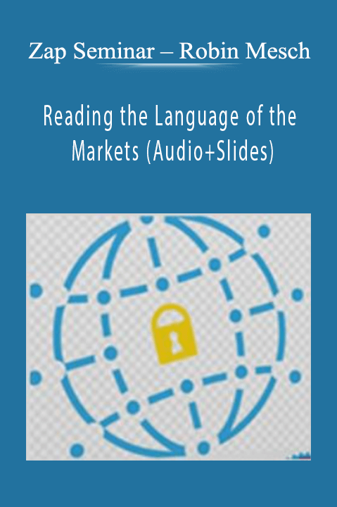 Robin Mesch – Reading the Language of the Markets (Audio+Slides) – Zap Seminar