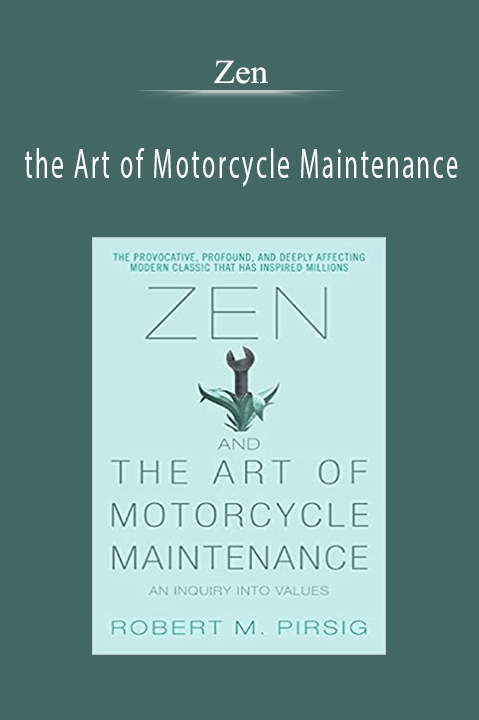 the Art of Motorcycle Maintenance – Zen