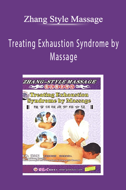 Treating Exhaustion Syndrome by Massage – Zhang Style Massage