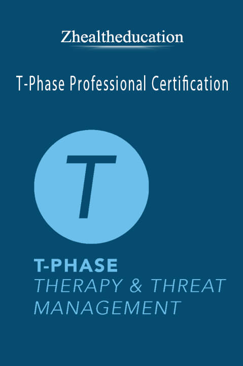 T–Phase Professional Certification – Zhealtheducation