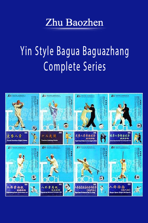 Yin Style Bagua Baguazhang Complete Series – Zhu Baozhen