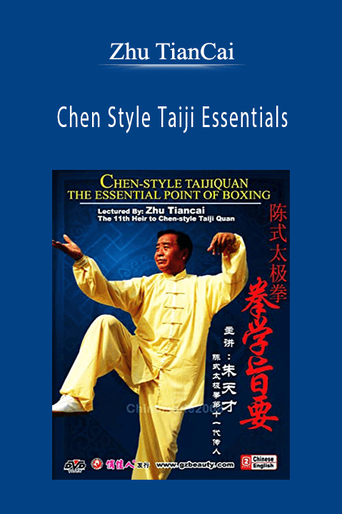 Chen Style Taiji Essentials – Zhu TianCai