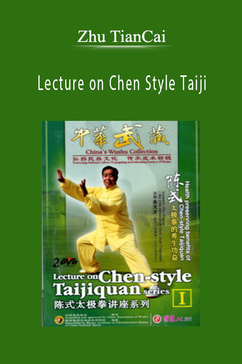 Lecture on Chen Style Taiji – Zhu TianCai
