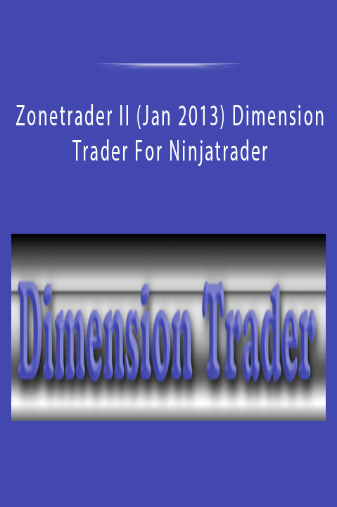 Zonetrader II (Jan 2013) Dimension Trader For Ninjatrader