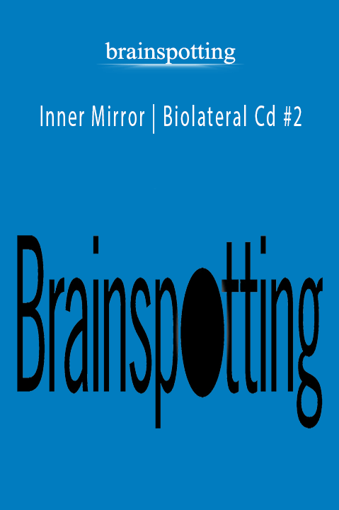 Inner Mirror | Biolateral Cd #2 – brainspotting