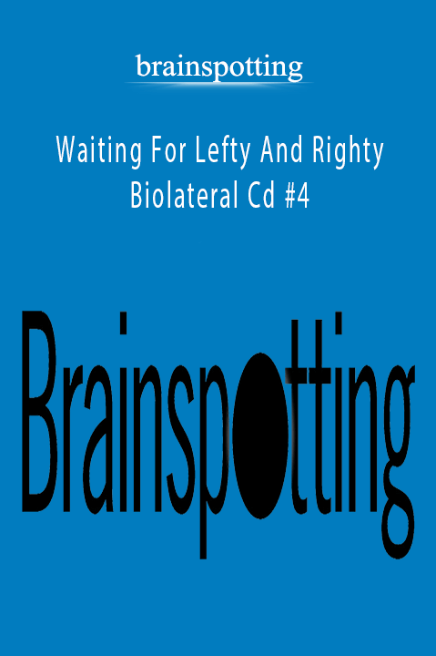 Waiting For Lefty And Righty | Biolateral Cd #4 – brainspotting