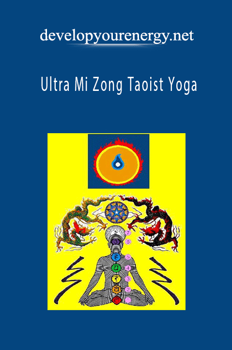 Ultra Mi Zong Taoist Yoga – developyourenergy.net