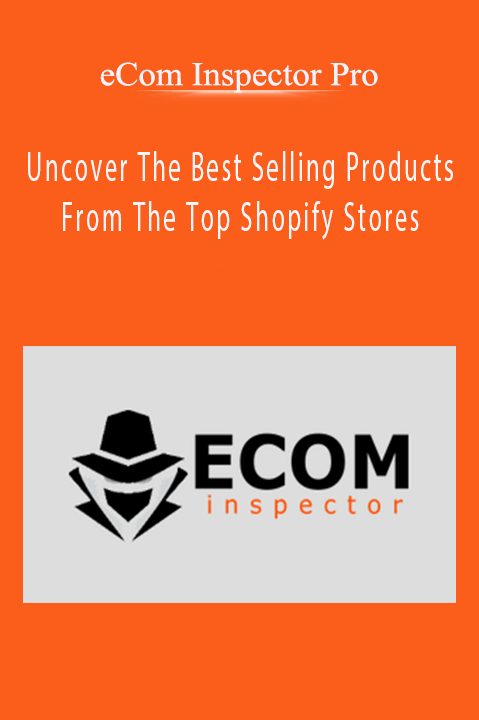 Uncover The Best Selling Products From The Top Shopify Stores – eCom Inspector Pro