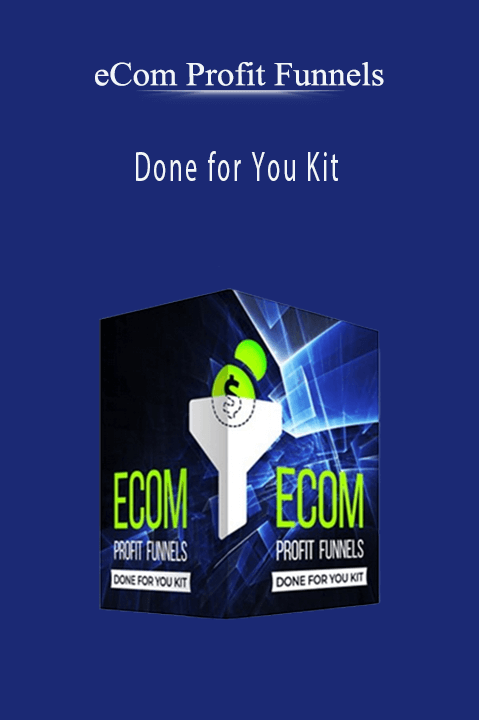 Done for You Kit – eCom Profit Funnels