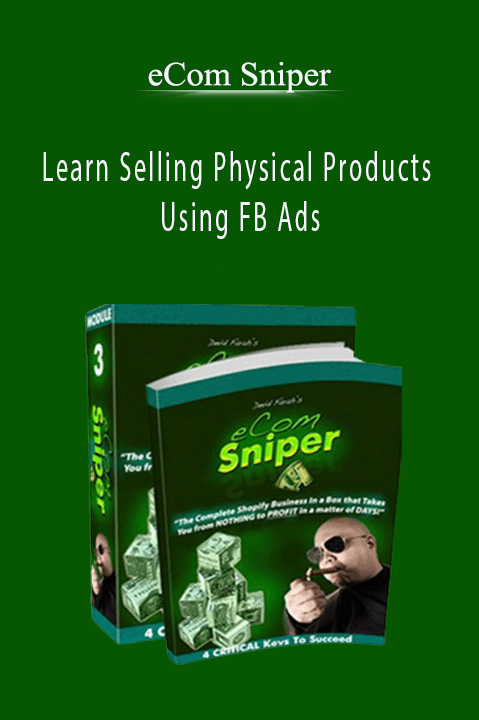 Learn Selling Physical Products Using FB Ads – eCom Sniper