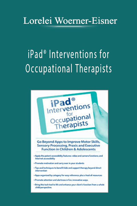 Lorelei Woerner–Eisner – iPad Interventions for Occupational Therapists