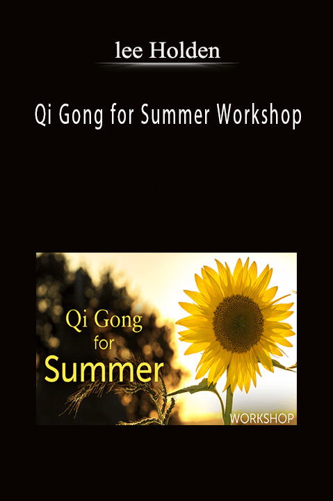 Qi Gong for Summer Workshop – lee Holden